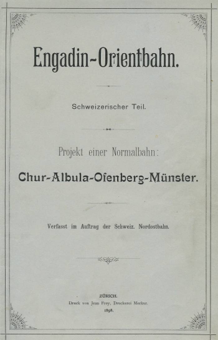 Das Projekt der Engadin-Orientbahn 1898 dokumentiert.